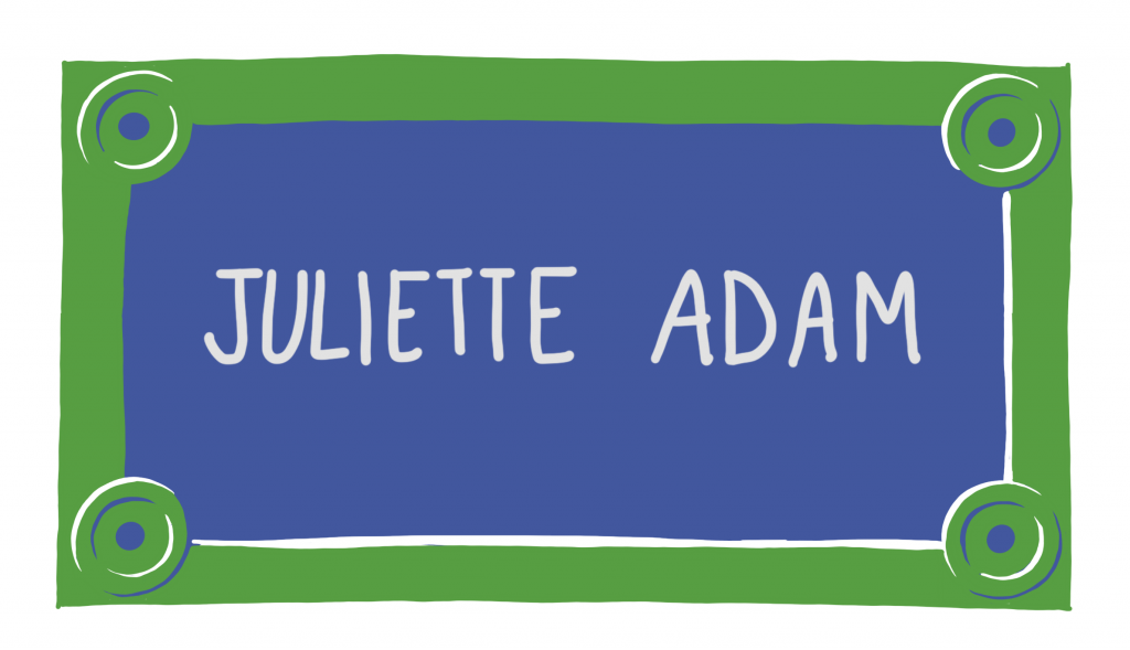 Juliette Adam  une femme du patrimoine dans l'espace publique
